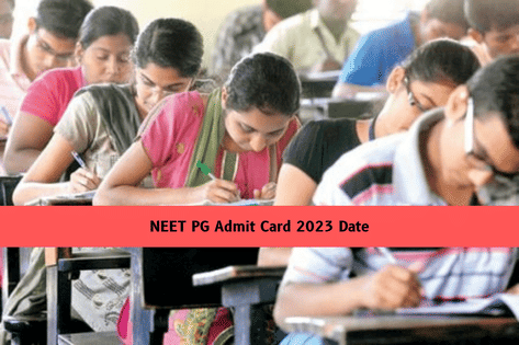 NEET PG Admit Card 2023 Date: Know when hall ticket is scheduled to be ...