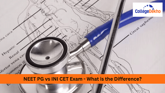 NEET PG vs INI CET Exam: What is the Difference?