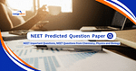 NEET Predicted Question Paper 2022 - Expected Questions