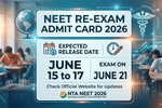 NEET Re-Exam Admit Card 2026 Expected Release Date