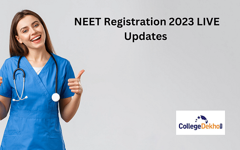 NEET Registration 2023 LIVE Updates