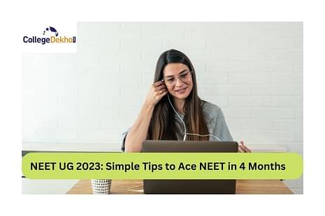 NEET UG 2023: Simple Tips to Ace NEET in 4 Months