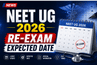 NEET Re-Exam 2026 Expected Date: Will NTA conduct re-exam in June?