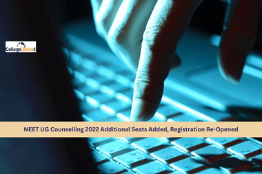 NEET UG Counselling 2022 Additional Seats Added, Registration Re-Opened