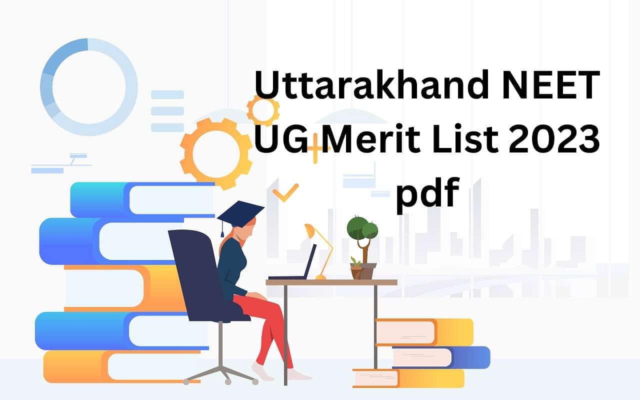 Uttarakhand NEET UG Merit List 2023 PDF MBBS BDS Rank List