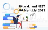 Uttarakhand NEET UG Merit List 2023 PDF: MBBS/BDS Rank List