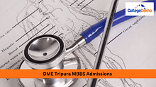 DME Tripura MBBS Admissions 2024 - Dates, Registration, Eligibility Criteria, Merit List, Counselling
