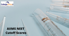 NEET 2024 Cutoff for AIIMS (Out): Check 2023, 2022, 2021, 2020, 2019 MBBS/BDS Rank