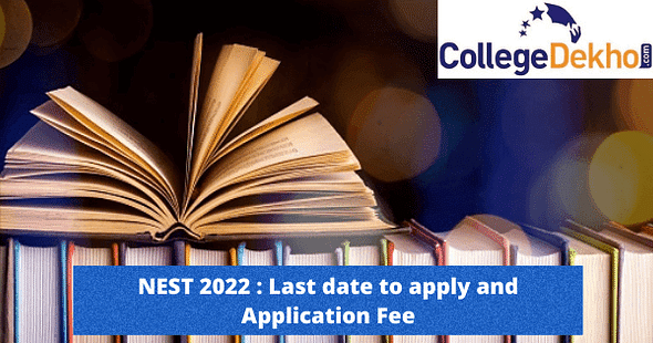 NEST 2022 Application Form Released: Check Last Date & Fee Details