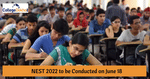 NEST 2022 to be Conducted on June 18