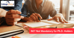 UGC Regulations 2018: NET Not Mandatory for Ph.D. Candidates