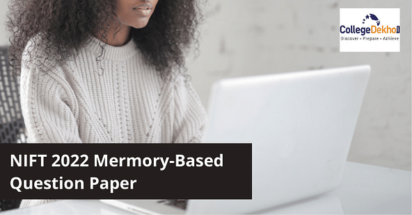 NIFT 2022 Question Paper - Download PDF of Memory-Based Questions