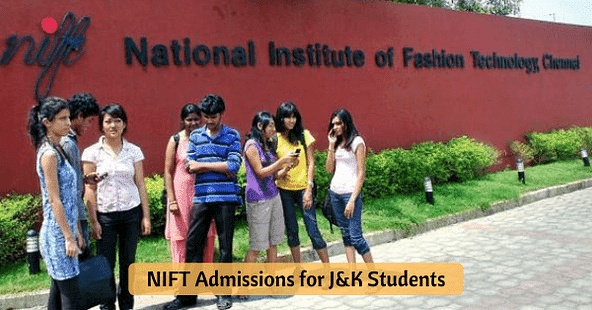 NIFT Admissions 2021 for J&K Students: Eligibility, Exam Dates, Result (Out) & Admission Process