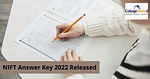 NIFT Answer Key 2022 Released: Direct Link, Steps to Check, Result Date