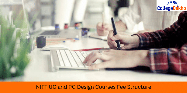 NIFT UG and PG Design Courses Fee Structure 2024