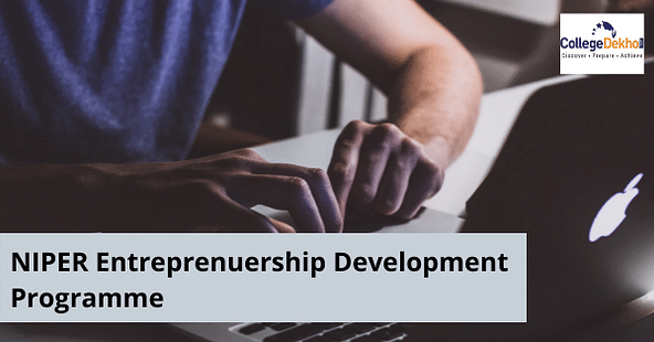 NIPER Entrepreneurship Development Programme 2022: Dates, Eligibility, Selection Process, Stipend Details