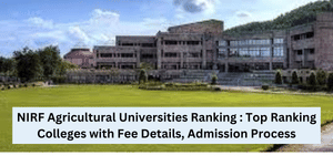 NIRF Agricultural Universities Ranking 2025: Top Ranking Colleges with Fee Details, Admission Process
