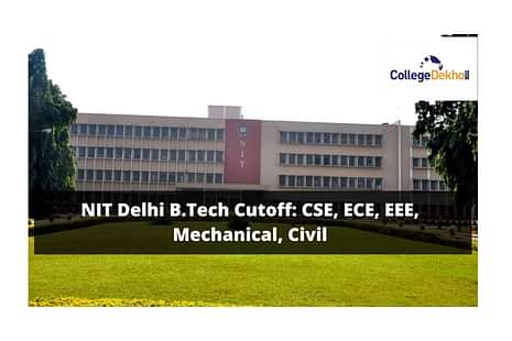 NIT Delhi B.Tech Cutoff 2023
