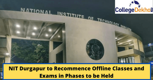 NIT Durgapur to Recommence Offline Classes and Exams in Phases to be Held