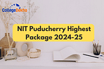 NIT Puducherry Highest Package 2024-25