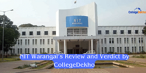 NIT Warangal Review by CollegeDekho