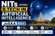 NITs offering B.Tech in Artificial Intelligence through JoSAA 2026: Total Seats Available, Cutoff Details