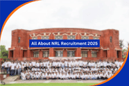 NRL Recruitment 2025: Application Form (Soon), Vacancies, Eligibility Criteria, Selection Process