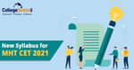 MHT CET 2021 New Syllabus, Check Revised Pattern & Marking Scheme Here