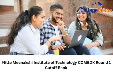 Nitte Meenakshi Institute of Technology COMEDK Round 1 Cutoff Rank 2025