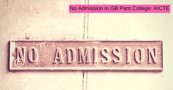 AICTE Restricts GB Pant Engineering College from Admitting Students Due to Poor Infrastructure