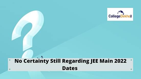 JEE Main 2022 Dates Not Released Yet