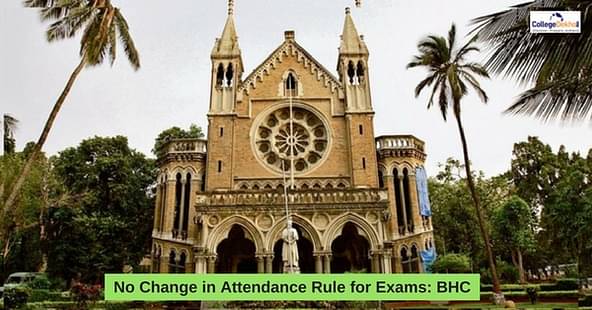 University Won’t Change the Attendance Rule for Exams: Bombay High Court 