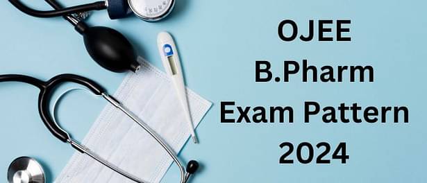OJEE B.Pharm Exam Pattern 2024