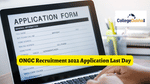 ONGC Recruitment 2022 Application Last Day