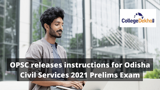 OPSC releases instructions for Odisha Civil Services 2021 Prelims Exam