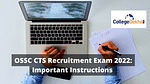 OSSC CTS Recruitment Important Isntructions 2022