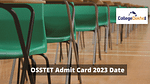 OSSTET Admit Card 2023