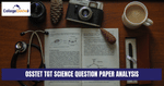 OSSTET 2021-22 TGT Science exam analysis