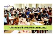 Odisha B.Ed Entrance Exam 2022 Application Form Released; Check Details Here