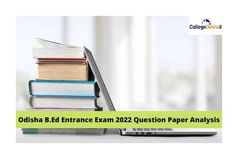 Odisha B.Ed Entrance Exam 2022 Question Paper Analysis