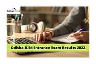 Odisha B.Ed Entrance Exam Results 2022 Expected by August 31