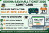 Odisha B.Ed Hall Ticket 2026 on May 27 at 2 PM: Download Link Details & Instructions