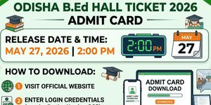 Odisha B.Ed Hall Ticket 2026 OUT: Download Link Activated; Important Details