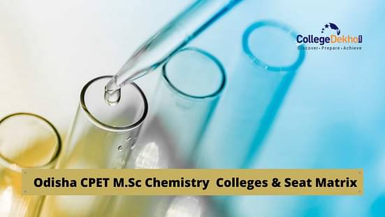 Odisha CPET MSc Chemistry Colleges and Seat Matrix