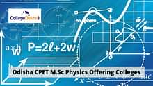 List of MSc Physics Colleges Accepting Odisha CPET Score 2024 - Check Seat Matrix Here