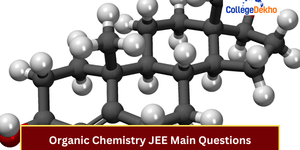 Organic Chemistry JEE Main Questions 2025: Important Practice Questions with PYQs
