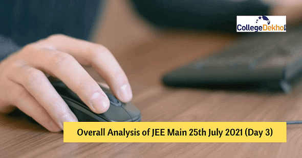 Overall Analysis of JEE Main 25th July 2021 (Day 3)