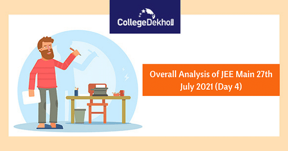 Overall Analysis of JEE Main 27th July 2021 (Day 4)