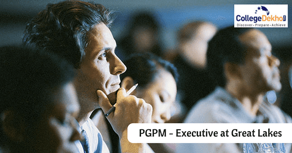 Apply for PGPM-Ex at Great Lakes Institute of Management Latest by August 11