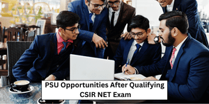 PSU Opportunities After Qualifying CSIR NET Exam
